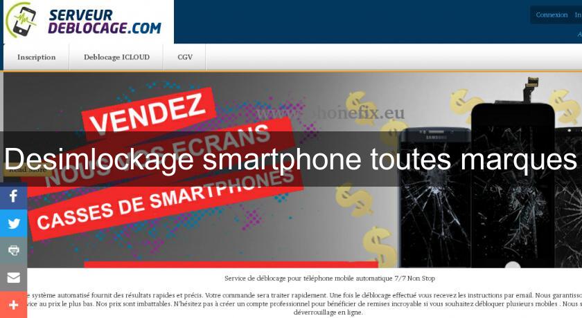 Desimlockage smartphone toutes marques Desimlockage smartphone toutes marques