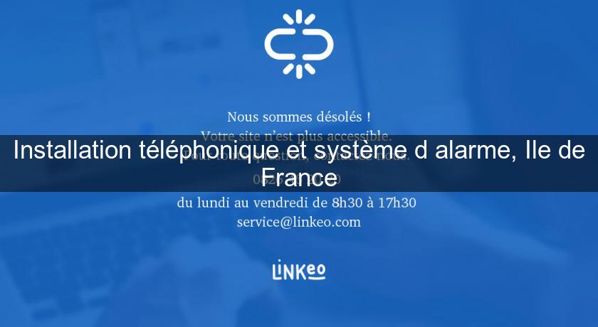 Installation téléphonique et système d'alarme, Ile de France Installation téléphonique et système d'alarme, Ile de France