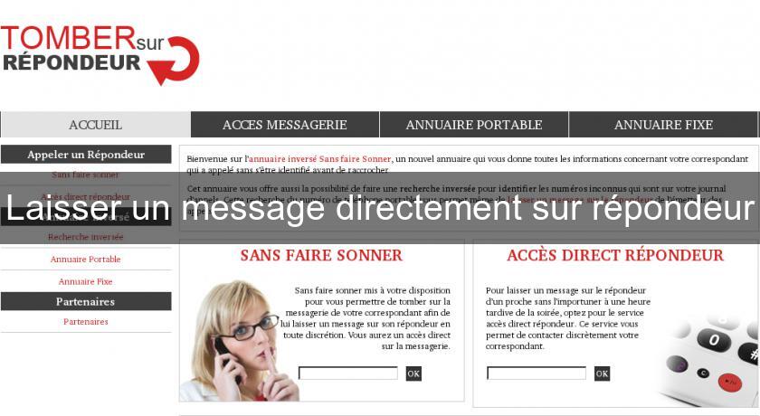Laisser un message directement sur répondeur Laisser un message directement sur répondeur