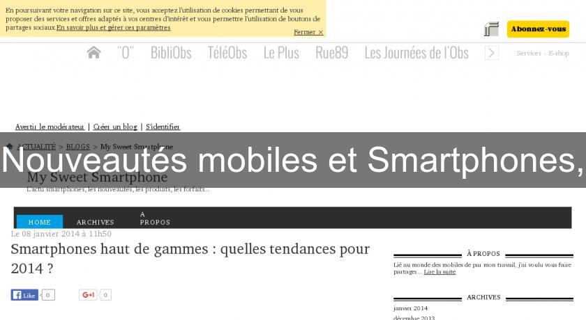 Nouveautés mobiles et Smartphones, Nouveautés mobiles et Smartphones,