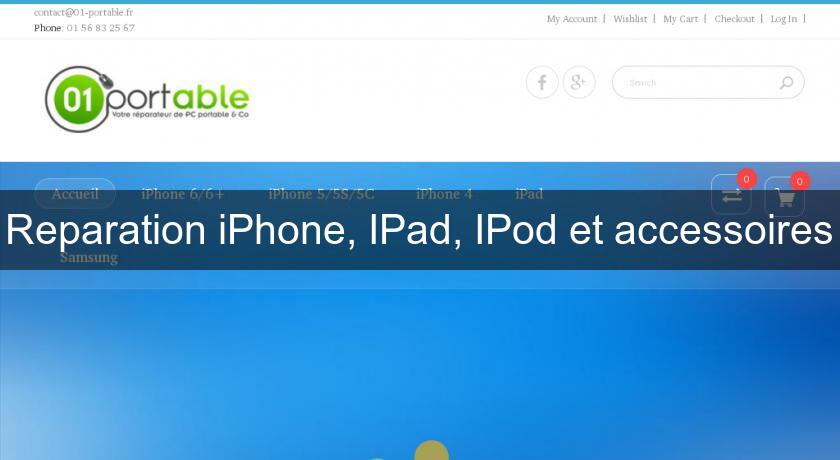 Reparation iPhone, IPad, IPod et accessoires Reparation iPhone, IPad, IPod et accessoires