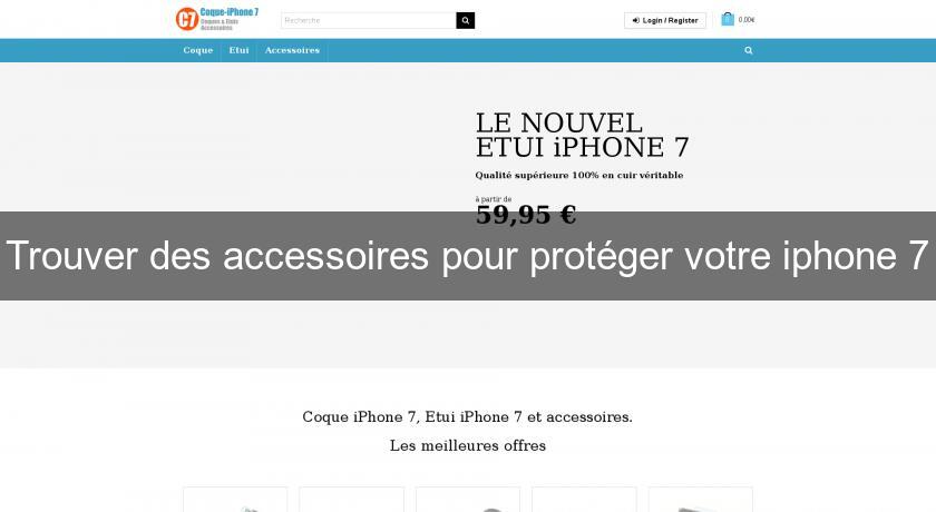Trouver des accessoires pour protéger votre iphone 7 Trouver des accessoires pour protéger votre iphone 7