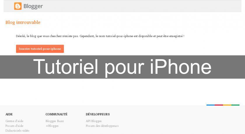 Tutoriel pour iPhone Tutoriel pour iPhone