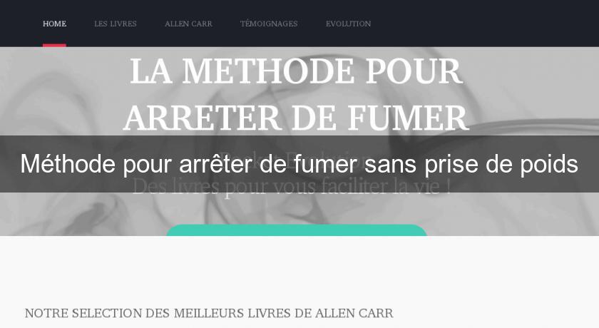 Méthode pour arrêter de fumer sans prise de poids Méthode pour arrêter de fumer sans prise de poids