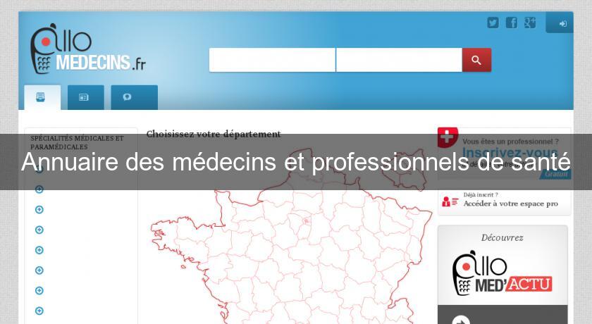 Annuaire des médecins et professionnels de santé Annuaire des médecins et professionnels de santé