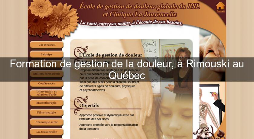Formation de gestion de la douleur, à Rimouski au Québec Formation de gestion de la douleur, à Rimouski au Québec