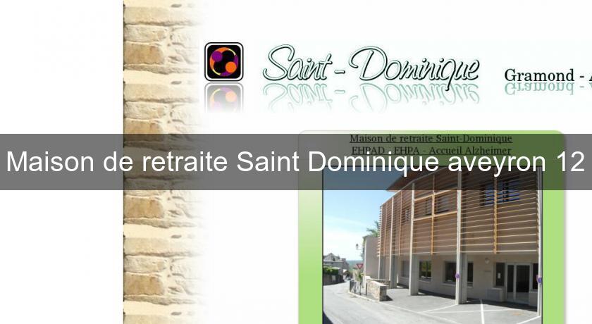 Maison de retraite Saint Dominique aveyron 12 Maison de retraite Saint Dominique aveyron 12
