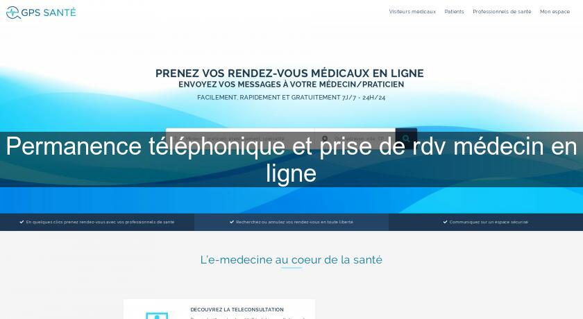 Permanence téléphonique et prise de rdv médecin en ligne Permanence téléphonique et prise de rdv médecin en ligne