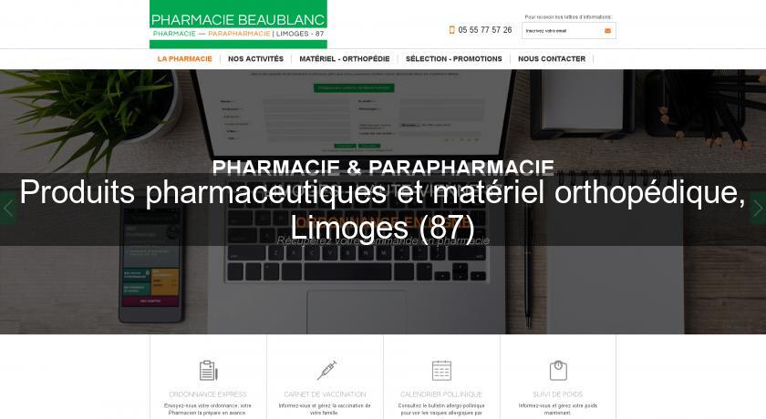 Produits pharmaceutiques et matériel orthopédique, Limoges (87) Produits pharmaceutiques et matériel orthopédique, Limoges (87)