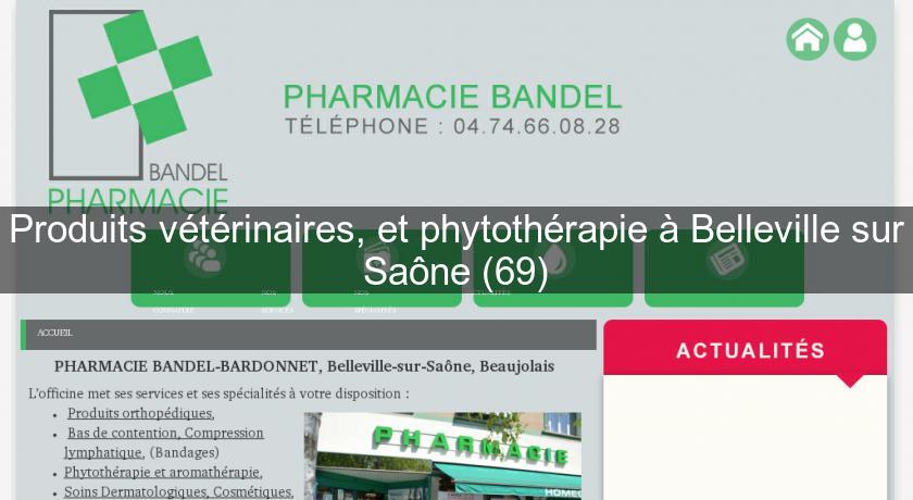 Produits vétérinaires, et phytothérapie à Belleville sur Saône (69) Produits vétérinaires, et phytothérapie à Belleville sur Saône (69)
