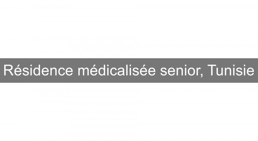 Résidence médicalisée senior, Tunisie Résidence médicalisée senior, Tunisie