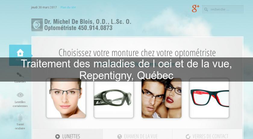 Traitement des maladies de l'oei et de la vue, Repentigny, Québec Traitement des maladies de l'oei et de la vue, Repentigny, Québec