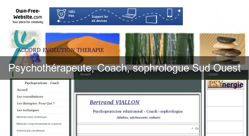 Psychothérapeute, Coach, sophrologue Sud Ouest Psychothérapeute, Coach, sophrologue Sud Ouest