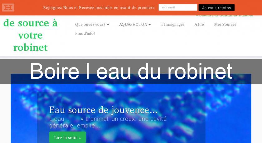 Boire l'eau du robinet Boire l'eau du robinet