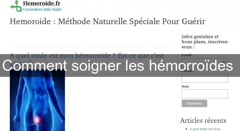 Comment soigner les hémorroïdes Comment soigner les hémorroïdes