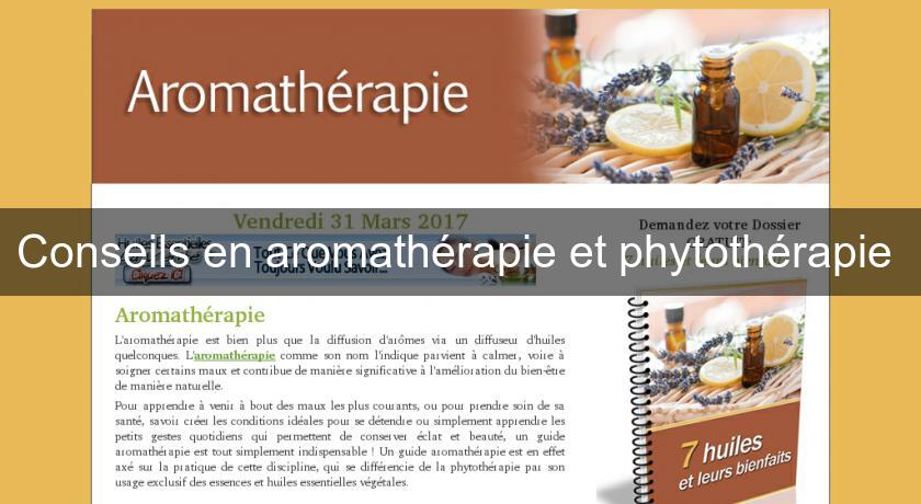 Conseils en aromathérapie et phytothérapie Conseils en aromathérapie et phytothérapie