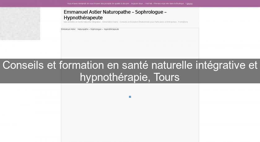 Conseils et formation en santé naturelle intégrative et hypnothérapie, Tours Conseils et formation en santé naturelle intégrative et hypnothérapie, Tours