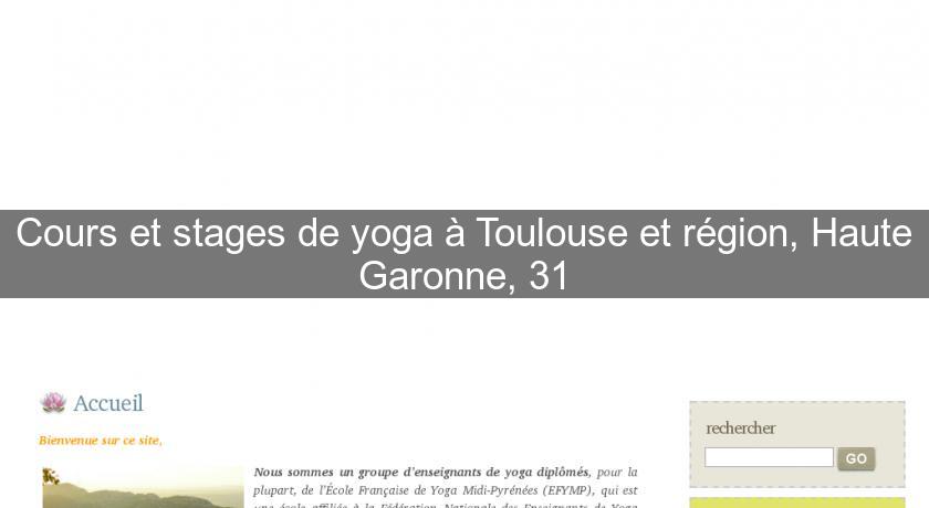 Cours et stages de yoga à Toulouse et région, Haute Garonne, 31 Cours et stages de yoga à Toulouse et région, Haute Garonne, 31