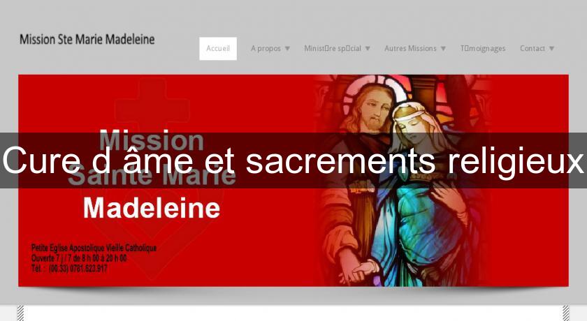 Cure d'âme et sacrements religieux Cure d'âme et sacrements religieux