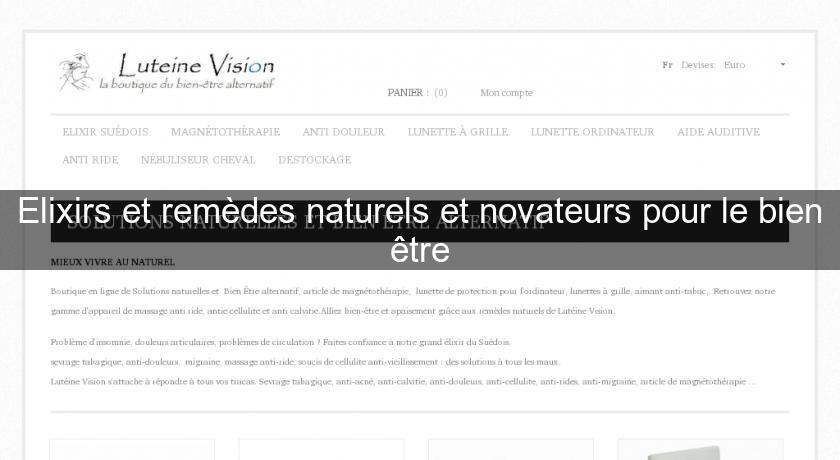 Elixirs et remèdes naturels et novateurs pour le bien être Elixirs et remèdes naturels et novateurs pour le bien être