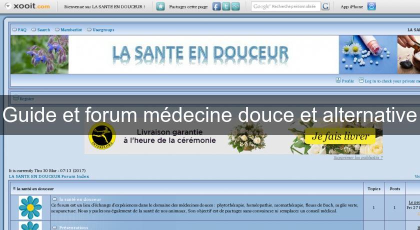 Guide et forum médecine douce et alternative Guide et forum médecine douce et alternative