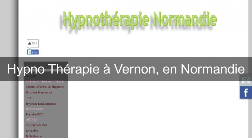 Hypno Thérapie à Vernon, en Normandie Hypno Thérapie à Vernon, en Normandie