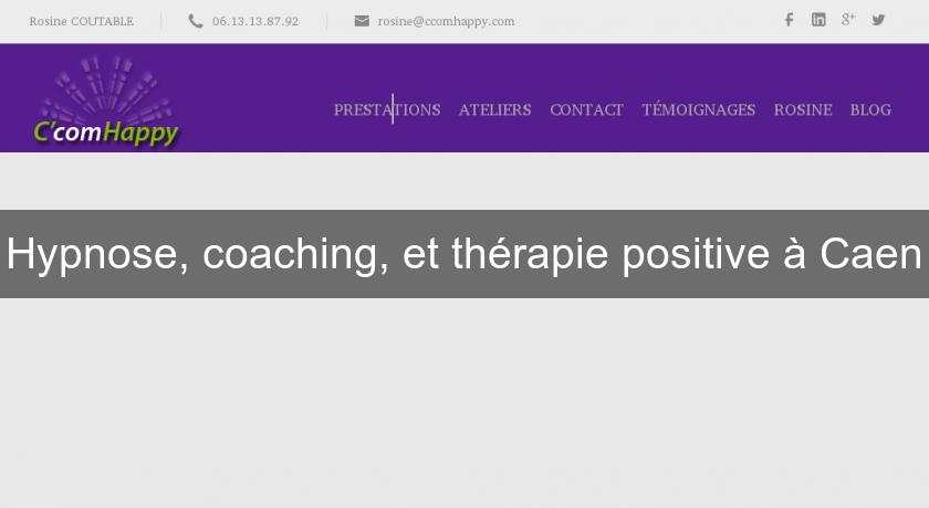 Hypnose, coaching, et thérapie positive à Caen Hypnose, coaching, et thérapie positive à Caen