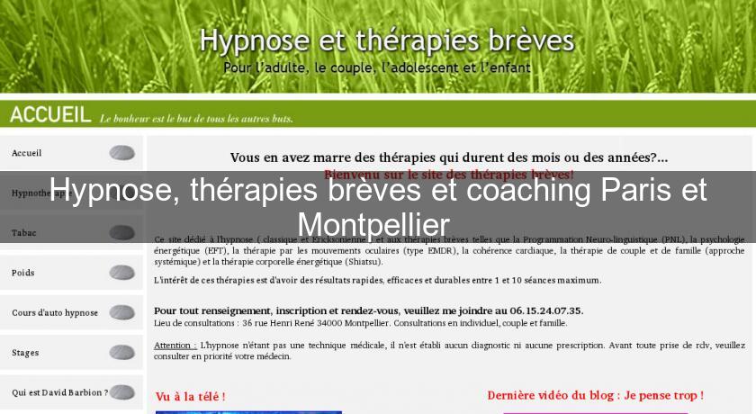 Hypnose, thérapies brèves et coaching Paris et Montpellier Hypnose, thérapies brèves et coaching Paris et Montpellier