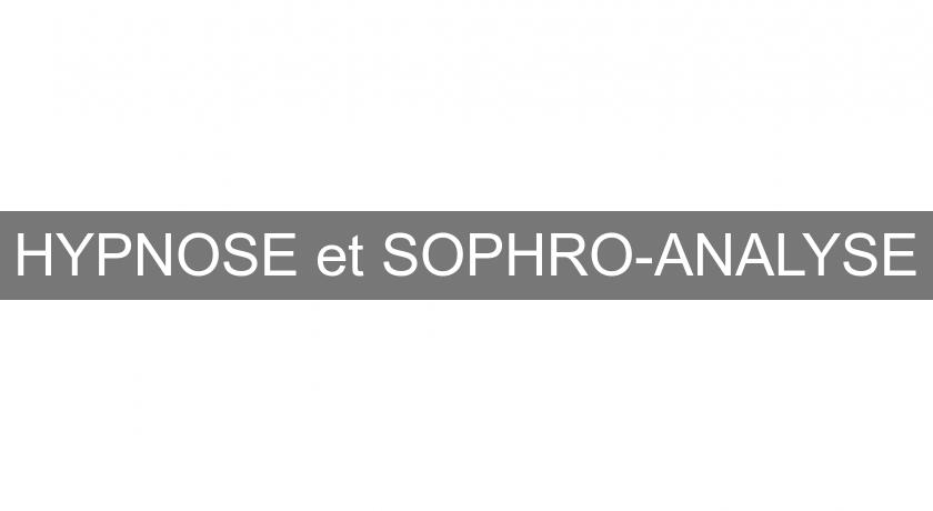 HYPNOSE et SOPHRO-ANALYSE HYPNOSE et SOPHRO-ANALYSE