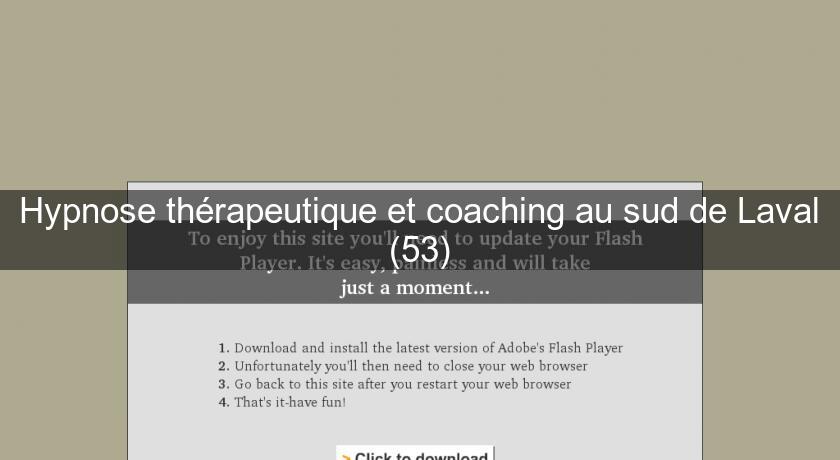 Hypnose thérapeutique et coaching au sud de Laval (53) Hypnose thérapeutique et coaching au sud de Laval (53)