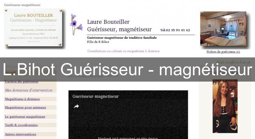 L.Bihot Guérisseur - magnétiseur L.Bihot Guérisseur - magnétiseur