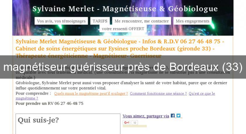 magnétiseur guérisseur près de Bordeaux (33) magnétiseur guérisseur près de Bordeaux (33)