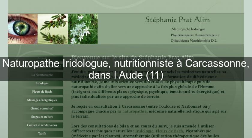 Naturopathe Iridologue, nutritionniste à Carcassonne, dans l'Aude (11) Naturopathe Iridologue, nutritionniste à Carcassonne, dans l'Aude (11)
