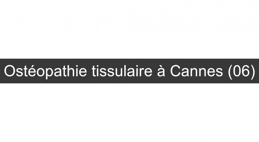 Ostéopathie tissulaire à Cannes (06) Ostéopathie tissulaire à Cannes (06)