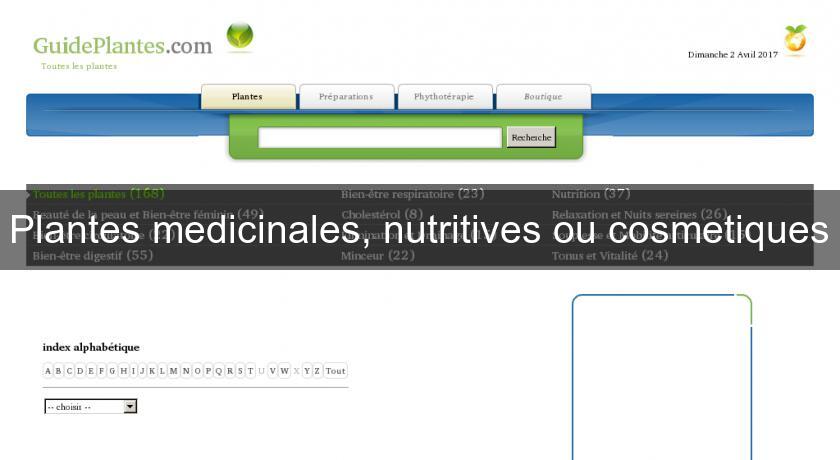 Plantes medicinales, nutritives ou cosmetiques Plantes medicinales, nutritives ou cosmetiques