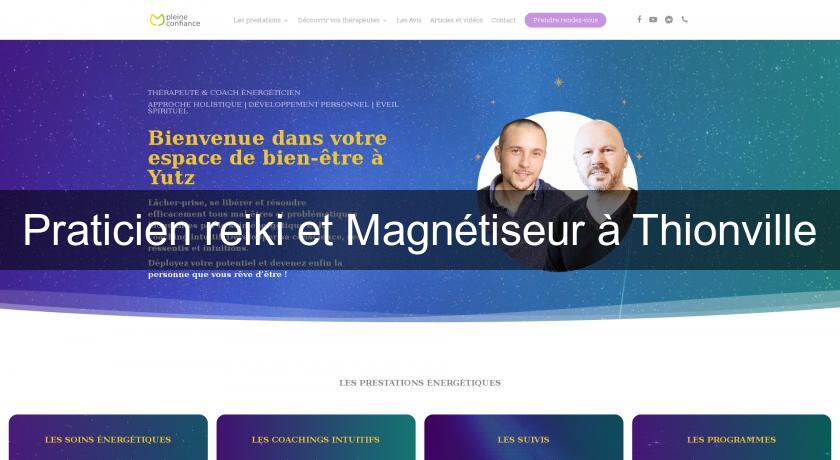 Praticien reiki et Magnétiseur à Thionville Praticien reiki et Magnétiseur à Thionville
