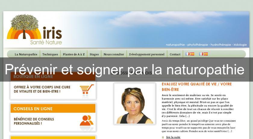 Prévenir et soigner par la naturopathie Prévenir et soigner par la naturopathie