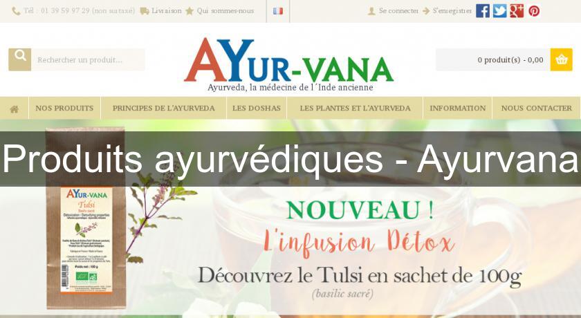 Produits ayurvédiques - Ayurvana Produits ayurvédiques - Ayurvana