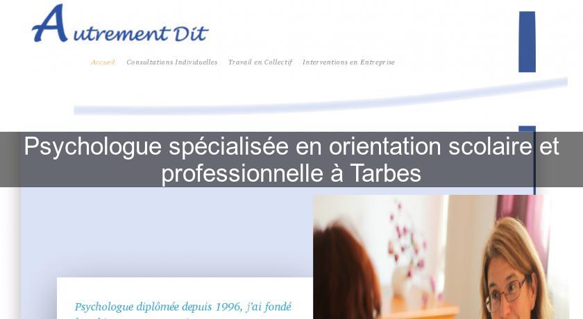 Psychologue spécialisée en orientation scolaire et professionnelle à Tarbes Psychologue spécialisée en orientation scolaire et professionnelle à Tarbes