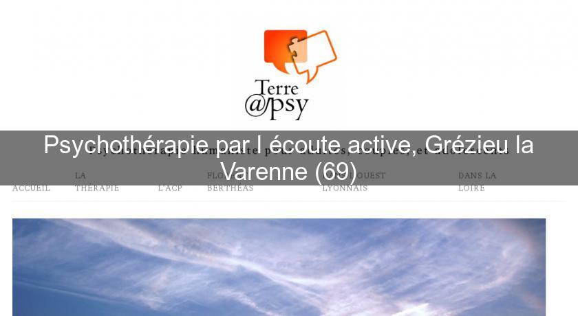 Psychothérapie par l'écoute active, Grézieu la Varenne (69) Psychothérapie par l'écoute active, Grézieu la Varenne (69)