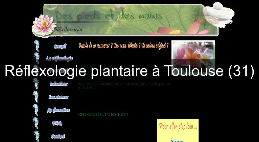 Réflexologie plantaire à Toulouse (31) Réflexologie plantaire à Toulouse (31)