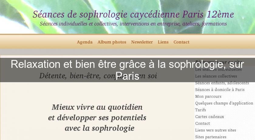 Relaxation et bien être grâce à la sophrologie, sur Paris Relaxation et bien être grâce à la sophrologie, sur Paris