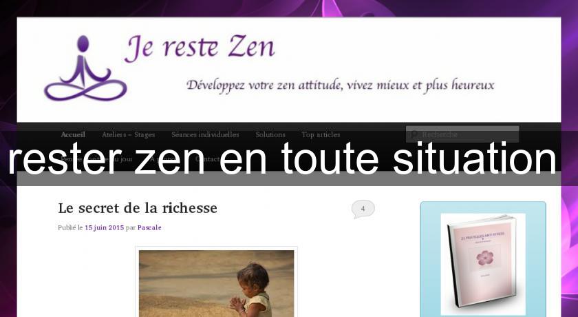 rester zen en toute situation rester zen en toute situation