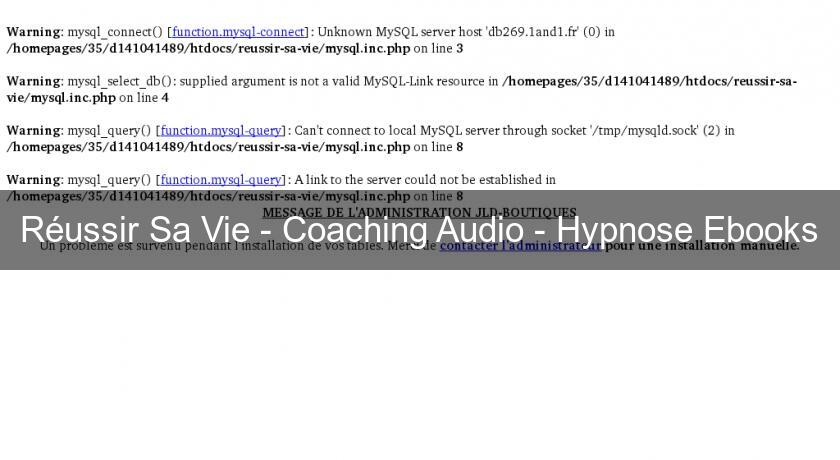 Réussir Sa Vie - Coaching Audio - Hypnose Ebooks Réussir Sa Vie - Coaching Audio - Hypnose Ebooks