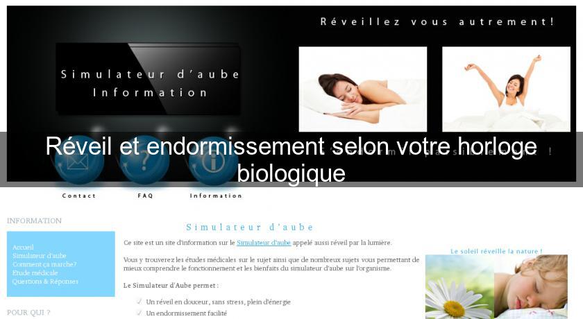 Réveil et endormissement selon votre horloge biologique Réveil et endormissement selon votre horloge biologique