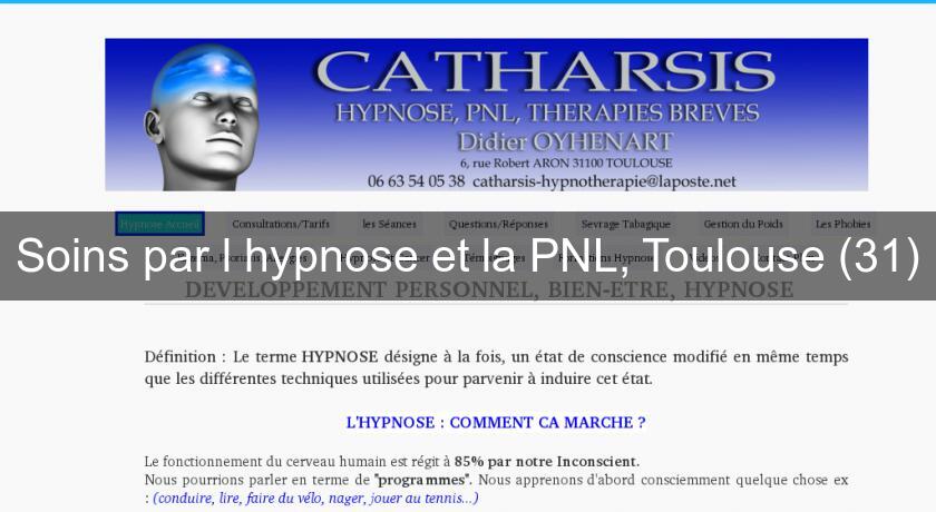 Soins par l'hypnose et la PNL, Toulouse (31) Soins par l'hypnose et la PNL, Toulouse (31)