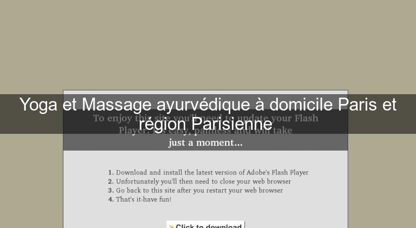 Yoga et Massage ayurvédique à domicile Paris et région Parisienne Yoga et Massage ayurvédique à domicile Paris et région Parisienne
