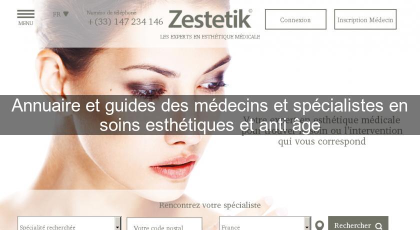 Annuaire et guides des médecins et spécialistes en soins esthétiques et anti âge Annuaire et guides des médecins et spécialistes en soins esthétiques et anti âge