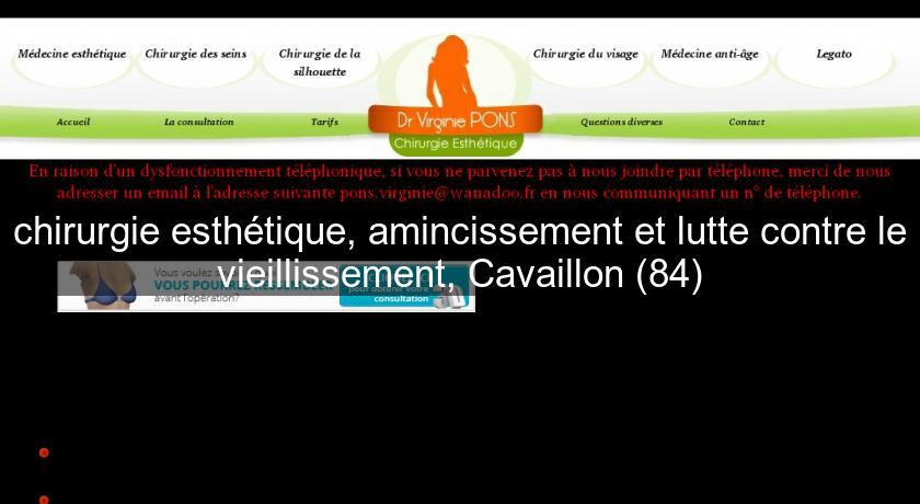 chirurgie esthétique, amincissement et lutte contre le vieillissement, Cavaillon (84) chirurgie esthétique, amincissement et lutte contre le vieillissement, Cavaillon (84)