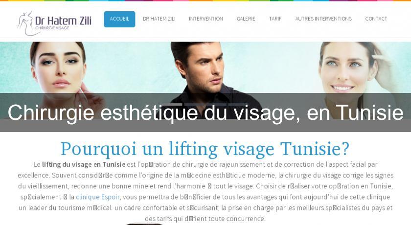 Chirurgie esthétique du visage, en Tunisie Chirurgie esthétique du visage, en Tunisie